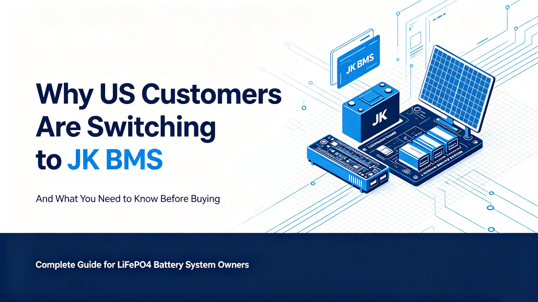 Why US Customers Are Switching to JK BMS (And What You Need to Know Before Buying)