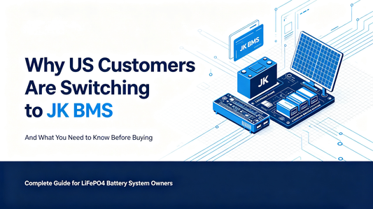 Why US Customers Are Switching to JK BMS (And What You Need to Know Before Buying)